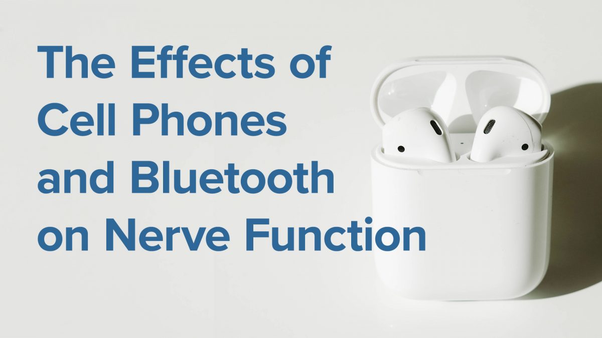 The Effects of Cell Phones and Bluetooth on Nerve Function