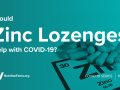 Would Zinc Lozenges Help With COVID-19?